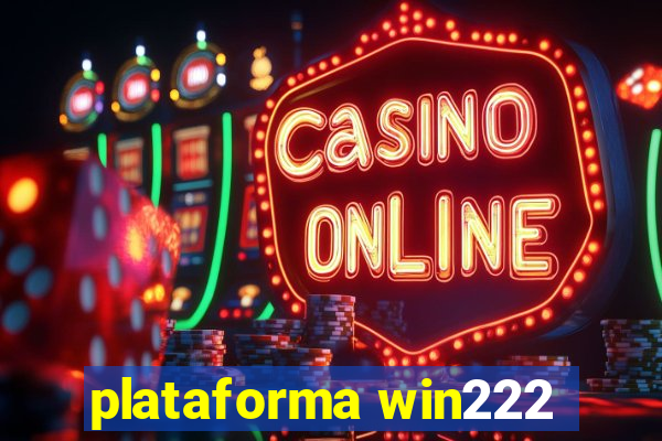 plataforma win222